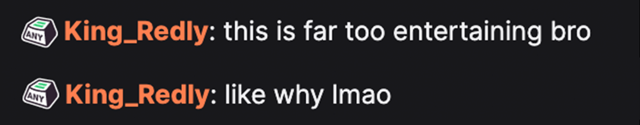 User King_Readly comments “this is far too entertaining bro”, “like why lmao”.